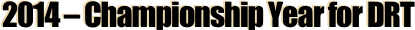 2014 &ndash; Championship Year for DRT
